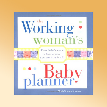 The Working Woman's Baby Planner